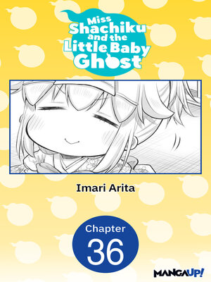 cover image of Miss Shachiku and the Little Baby Ghost, Chapter 36